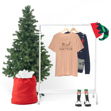 Load image into Gallery viewer, Mind Over Matter T-Shirt
