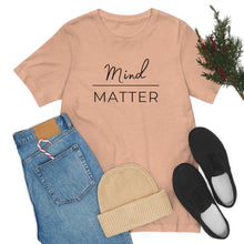 Load image into Gallery viewer, Mind Over Matter T-Shirt
