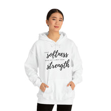 Load image into Gallery viewer, Your Softness Does Not Limit Your Strength Hoodie
