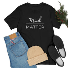 Load image into Gallery viewer, Mind Over Matter T-Shirt
