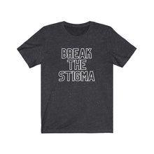 Load image into Gallery viewer, Break The Stigma T-Shirt
