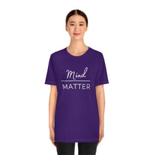Load image into Gallery viewer, Mind Over Matter T-Shirt
