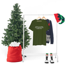 Load image into Gallery viewer, Objects in Mirror Are Stronger Than They Appear T-Shirt
