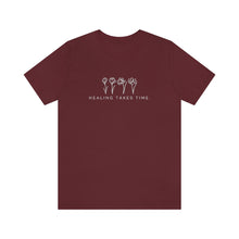 Load image into Gallery viewer, Healing Takes Time T-shirt

