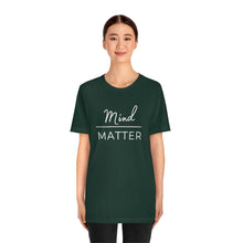 Load image into Gallery viewer, Mind Over Matter T-Shirt
