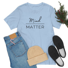 Load image into Gallery viewer, Mind Over Matter T-Shirt
