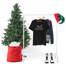 Load image into Gallery viewer, Mind Over Matter T-Shirt
