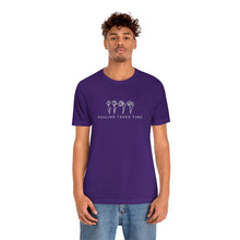 Load image into Gallery viewer, Healing Takes Time T-shirt
