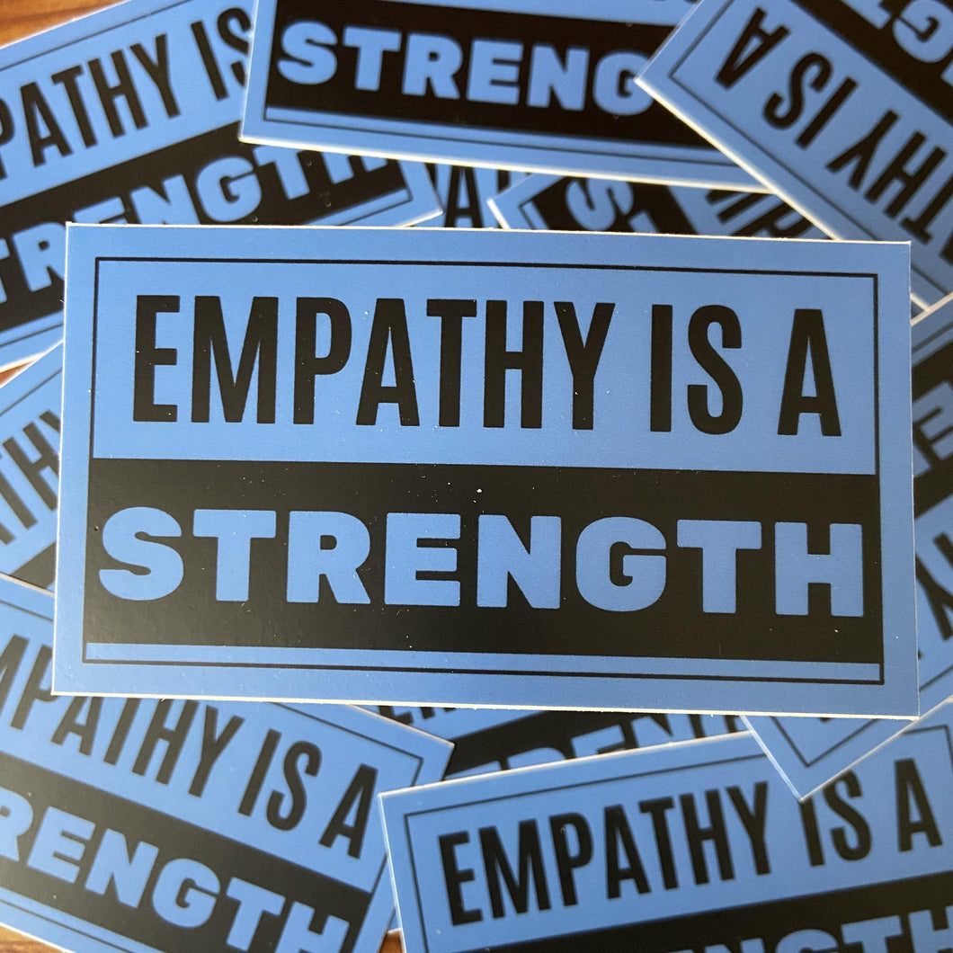Empathy is A Strength Sticker - My Pocket of Sunshine LLC