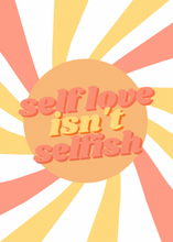 Load image into Gallery viewer, CLOSEOUT Self Love isn&#39;t Selfish Print
