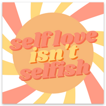 Load image into Gallery viewer, Self Love Isn&#39;t Selfish Sticker
